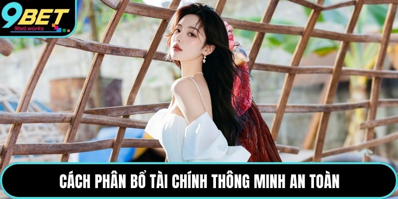 Cách phân bổ tài chính thông minh an toàn