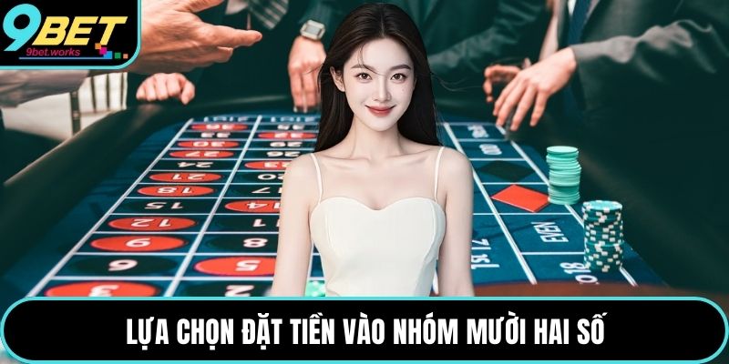 Lựa chọn đặt tiền vào nhóm mười hai số