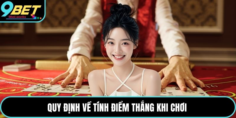 Quy định về tính điểm thắng khi chơi 